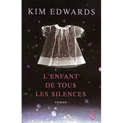 L'enfant de tous les silences de Kim Edwards