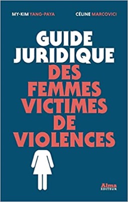 &quot;Guide juridique des femmes victimes de violences&quot; de My-kim Yang-paya et Céline Marcovici