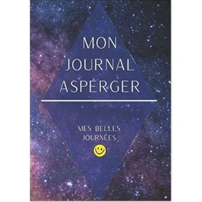 Mon journal Asperger: Mes belles journées à raconter à travers le suivi simple des émotions