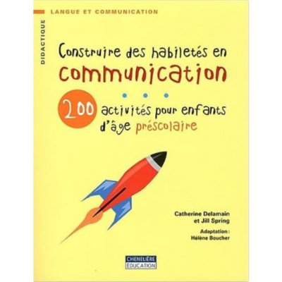 Construire des habiletés en communication: 200 activités pour enfants d'âge préscolaire