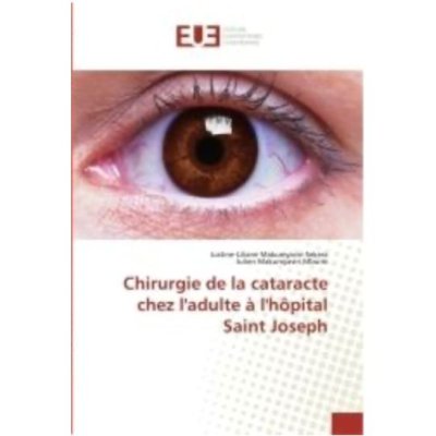 Chirurgie de la cataracte chez l'adulte à l'hôpital Saint Joseph de Justine-Liliane Sekera
