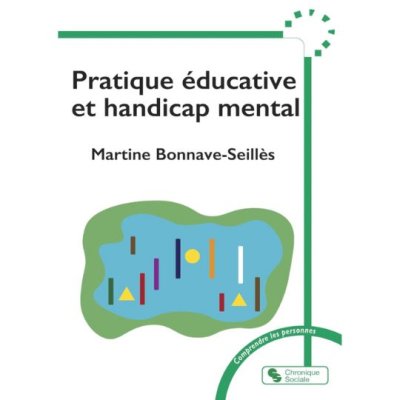 Pratique éducative et handicap mental de Martine Bonnave-Seillès