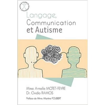 Langage, Communication et Autisme de MOTET-FEVRE / RAMOS