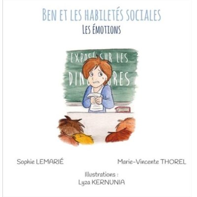 Ben et les habiletés sociales : Les émotions de Marie-Vincente Thorel et Sophie Lemarié