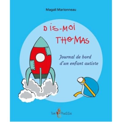 Dis-moi Thomas : Journal de bord d'un enfant autiste de Magali Marionneau