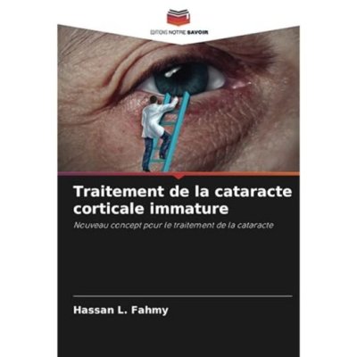Traitement de la cataracte corticale immature: Nouveau concept pour le traitement de la cataracte