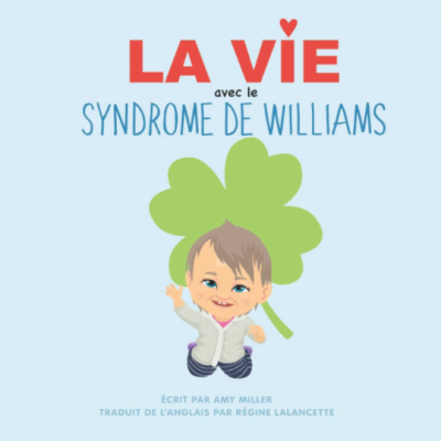La vie avec le Syndrome de Williams