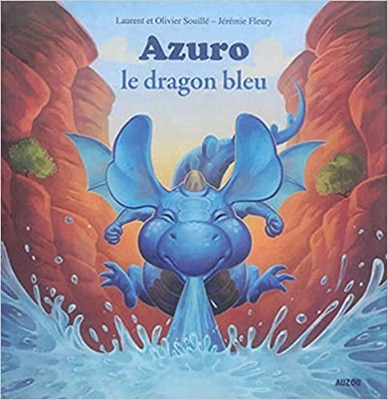 &quot;Azuro le dragon bleu&quot; de Laurent et Olivier Souillé et Jérémie Fleury