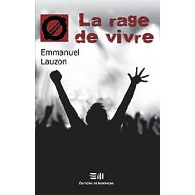 La rage de vivre de Emmanuel Lauzon