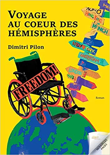 Voyage au coeur des hémisphères de Dimitri Pilon
