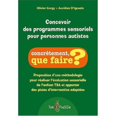 Concevoir des programmes sensoriels pour personnes autistes de Olivier Gorgy et Aurélien D' Ignazio