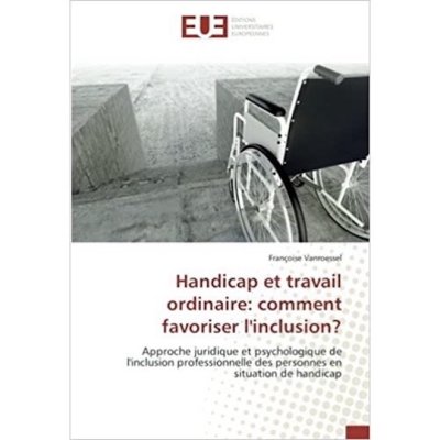 Handicap et travail ordinaire: comment favoriser l'inclusion ?