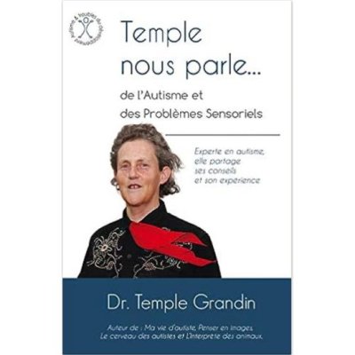 Temple nous parle... de l'autisme et des problèmes sensoriels de Temple Grandin