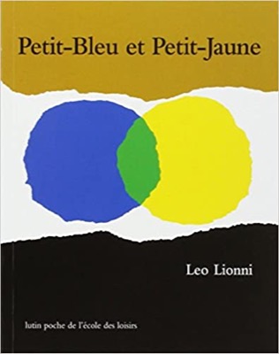 &quot;Petit-Bleu et Petit-Jaune&quot; de Leo Lionni