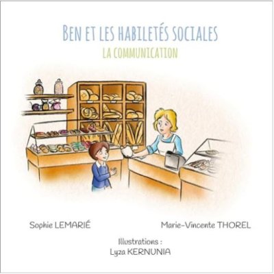 Ben et les habiletés sociales : la communication de Sophie Lemarié et Marie-Vincente Thorel