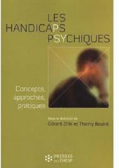Les handicaps psychiques : Concepts, approches, pratiques