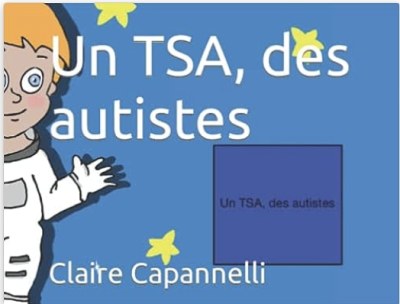 Un TSA, des autistes de Claire Capannelli