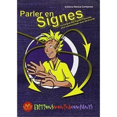 Parler en signes : La Langue des Signes Française pour communiquer avec les sourds