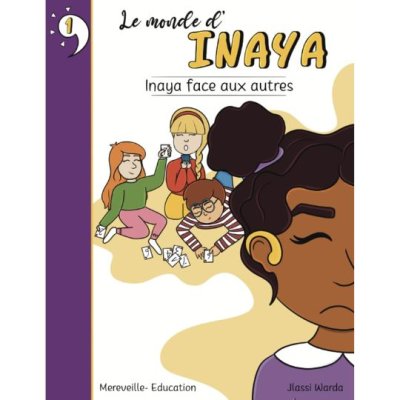 Inaya face aux autres: le monde d'Inaya