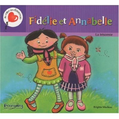 Fidélie et Annabelle - La trisomie de Brigitte Marleau