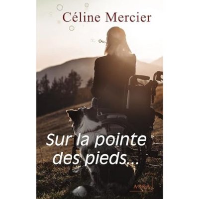 Sur la pointe des pieds... de Celine Mercier