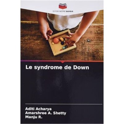 Le syndrome de Down de Aditi Acharya, Amarshree A. Shetty et Manju R.
