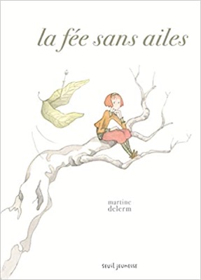 &quot;La Fée sans ailes&quot; de Martine Delerm