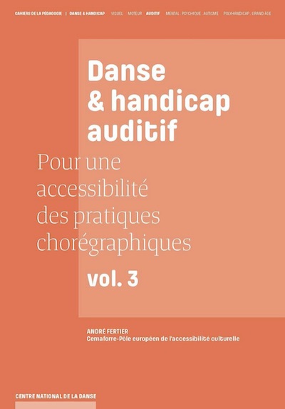 Pour une accessibilité des pratiques chorégraphiques. Danse &amp; handicap auditif de André Fertier