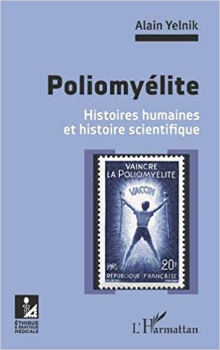 Poliomyélite: Histoires humaines et histoire scientifique