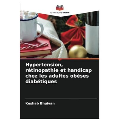 Hypertension, rétinopathie et handicap chez les adultes obèses diabétiques de Keshab Bhuiyan