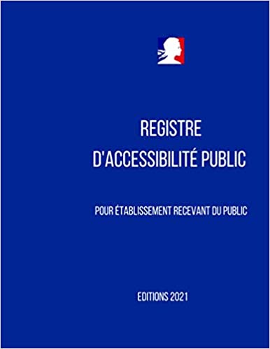 &quot;Registre d'accessibilité Public : Pour Etablissement Recevant du Public&quot;