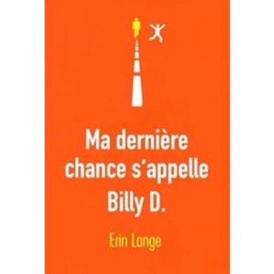 Ma dernière chance s'appelle Billy D. de Erin Lange