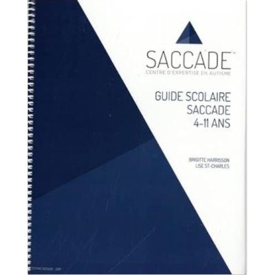 Guide scolaire SACCADE 4-11 ans de Brigitte Harrisson et Lise St-Charles