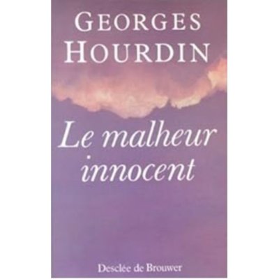 Le malheur innocent de Georges Hourdin