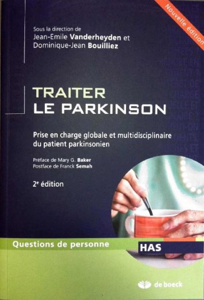 Traiter le Parkinson.Prise en charge globale et multidisciplinaire du patient parkinsonien