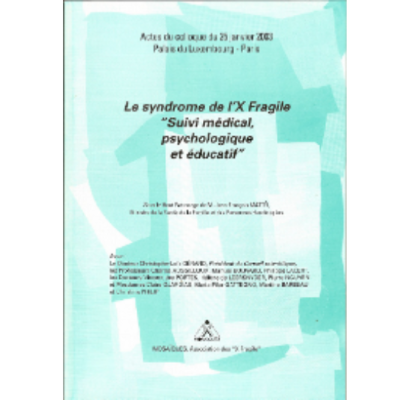 Le syndrome de l'X Fragile : suivi médical, psychologique et éducatif