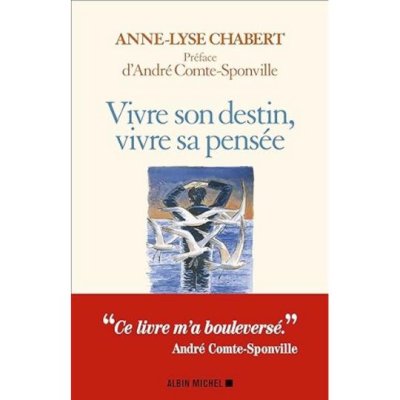 Vivre son destin, vivre sa pensée de Anne-Lyse Chabert et André Comte-Sponville