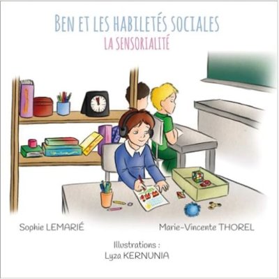 Ben et les habiletés sociales : la sensorialité de Sophie Lemarié et Marie-Vincente Thorel
