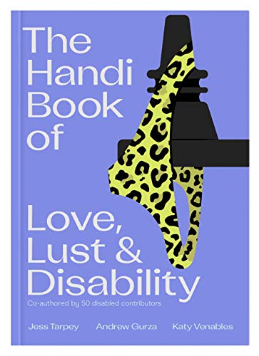 The Handi Book of Love, Lust & Disability