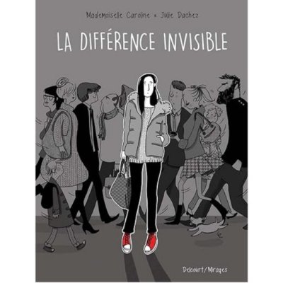 La Différence invisible de Julie Dachez et Mademoiselle Caroline