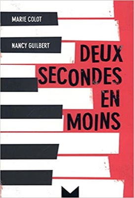 &quot;Deux secondes en moins&quot; de Nancy Guilbert et Marie Colot